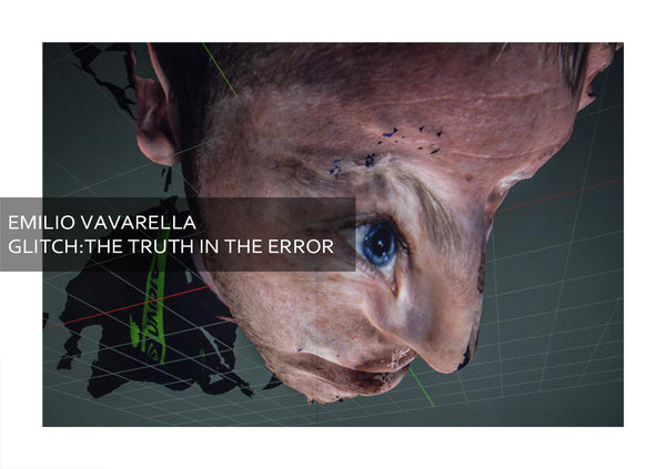 Glitch: The Truth in the Error. A Conversation with Emilio Vavarella