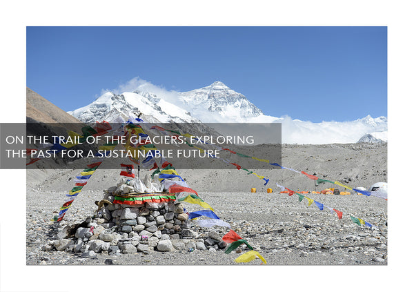 On the Trail of the Glaciers: Exploring the Past for a Sustainable Future