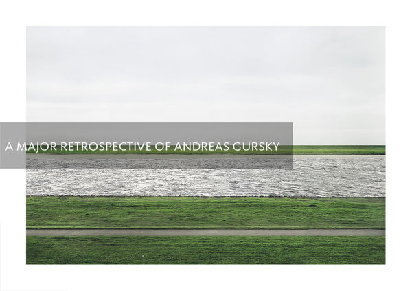 A MAJOR RETROSPECTIVE OF ANDREAS GURSKY