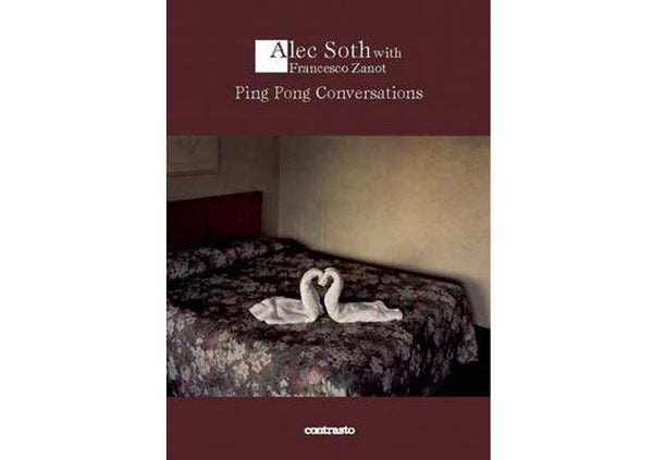 Alec Soth with Francesco Zanot : Ping Pong Conversations