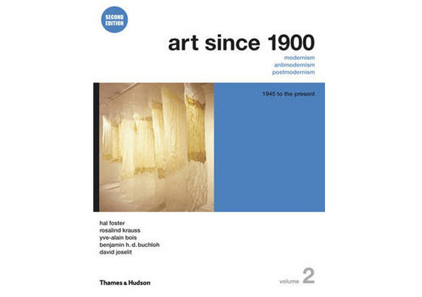 Art Since 1900 : 1945 to the Present