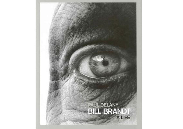 Bill Brandt : A Life