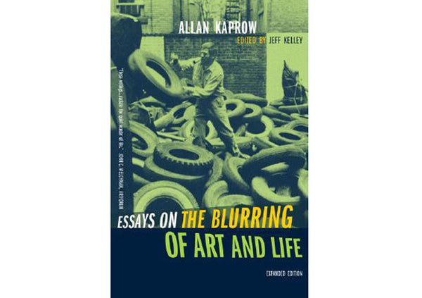 Essays on the Blurring of Art and Life