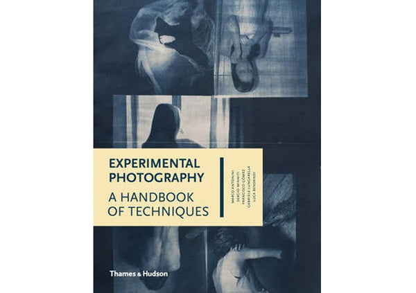 Experimental Photography : A Handbook of Techniques