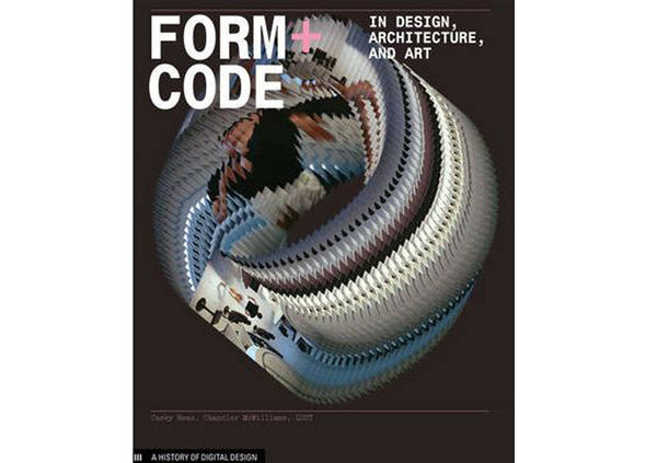 Form+Code in Design, Art, and Architecture