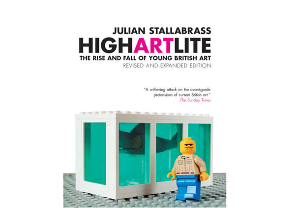 High Art Lite : The Rise and Fall of BritArt