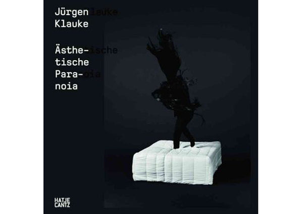 Jurgen Klauke : Aesthetic Paranoia