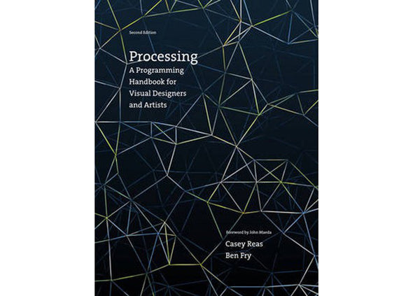 Processing : A Programming Handbook for Visual Designers and Artists