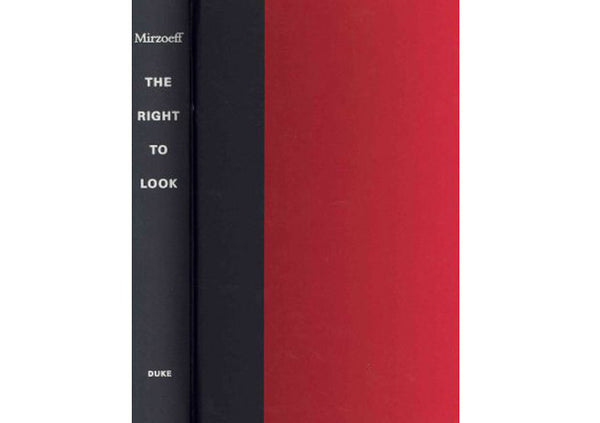 The Right to Look : A Counterhistory of Visuality