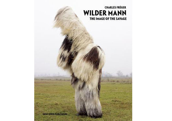 Wilder Mann : The Image of the Savage