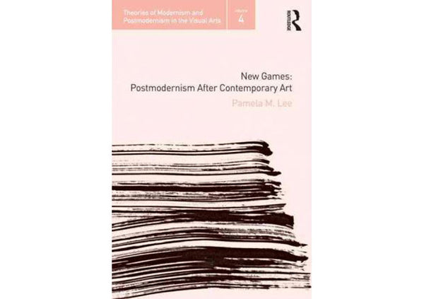 New Games : Postmodernism After Contemporary Art