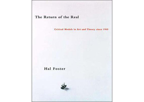 The Return of the Real : Art and Theory at the End of the Century