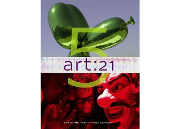Art: 21: Bk. 5 : Art in the Twenty-First Century 5