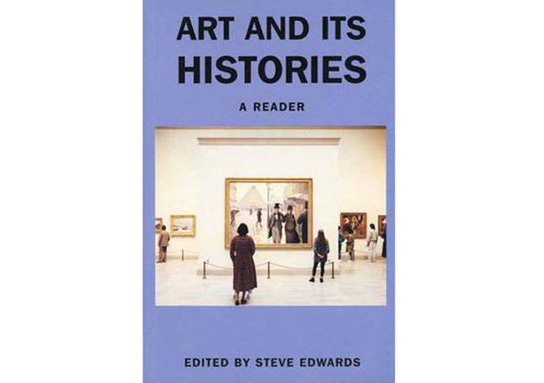 Art and Its Histories : A Reader