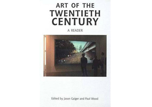 Art of the Twentieth Century : A Reader