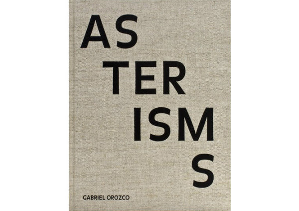Gabriel Orozco: Asterisms