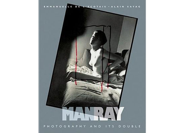 Man Ray : Photography and Its Double