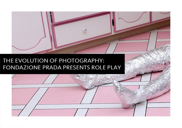The Evolution of Photography: Fondazione Prada Presents Role Play