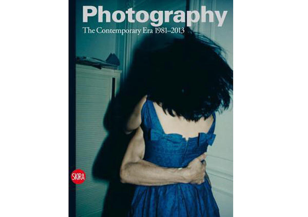 Photography: The Contemporary Era 1981-2013 Vol. 4