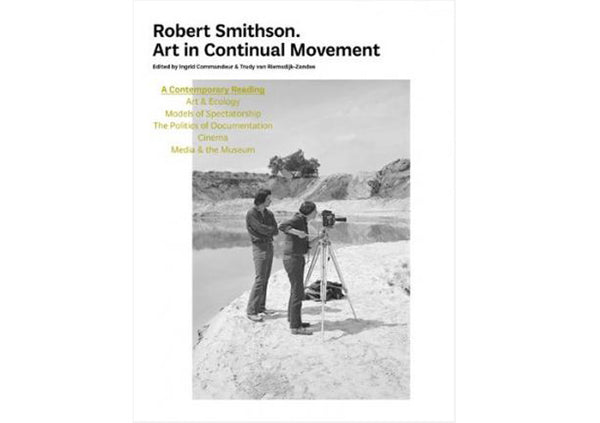 Robert Smithson - Art in Continual Movement