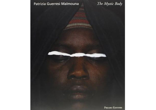 The mystic body. Patrizia Guerresi. Maïmouna