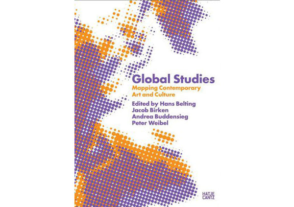 Global Studies: Mapping Contemporary Art and Culture