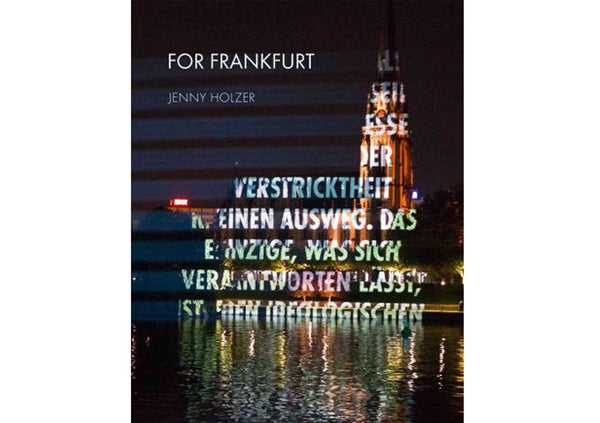 Jenny Holzer : For Frankfurt